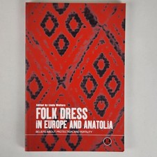 Folk Dress in Europe and Anatolia Vintage Linda Welters Anthropology Paperback