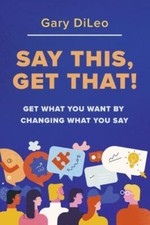 Say This, Get That!: Get What