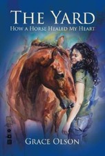 The Yard How A Horse Healed My