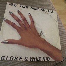 G.L.O.B.E. & Whiz Kid Play That Beat Mr. D.J. Vinyl Single 12inch electro 