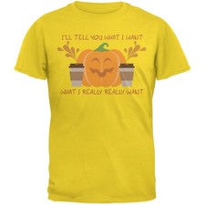 What I Really Want Is Pumpkin Spice Gold Adult T-Shirt