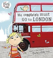 Charlie and Lola: We Completely Must Go to London, Child, Lauren, Used; Good Boo