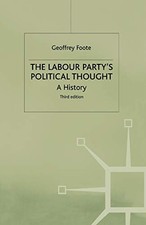 The Labour Party's Political Thought: A H..., Foote, G.