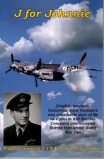 J for Johnnie by RAF Bomber Command Pilot WWII Flt Lt PJP Trotman DFC and Bar