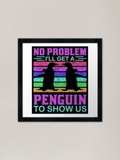 Penguin No Problem I'll get a