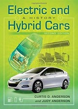 Electric and Hybrid Cars : A History Curtis D., Anderson, Judy An
