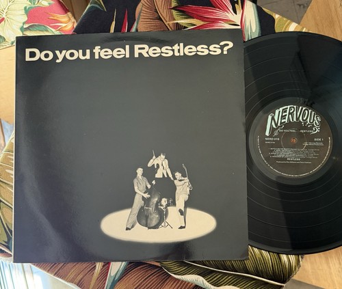 Restless you feel - restless, do