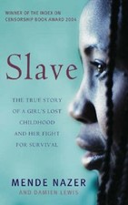 Slave: The True Story of a Girl's Lost Childhood and Her FIght  .9781844081165