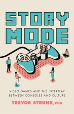 Story Mode: Video Games and the Interplay between Consoles and
