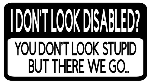 Dont look disabled funny - i,