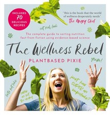The Wellness Rebel by Plantbased Pixie Book The Cheap Fast Free Post