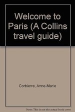 Welcome to Paris (A Collins travel guide), Corbierre, Anne-Marie, Used; Good Boo