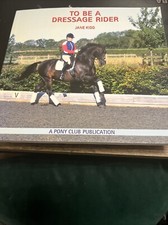 To be a Dressage Rider by Jane