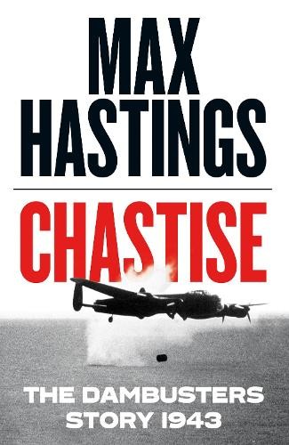 Chastise the dambusters story - chastise:,