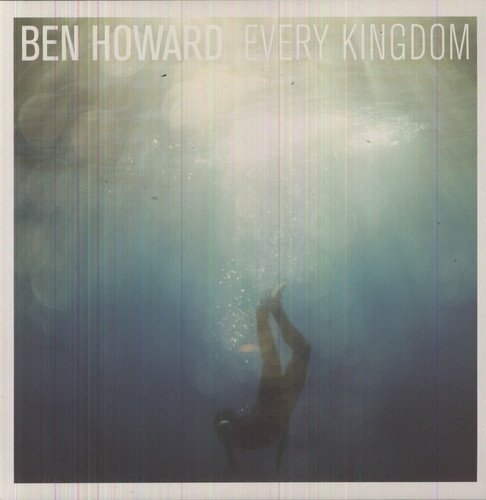 Ben howard every kingdom - howard,