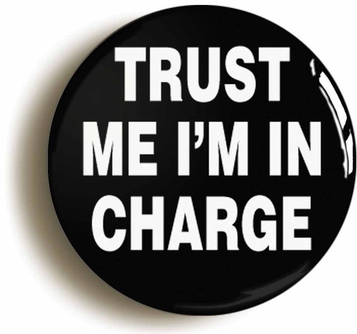 Trust in charge badge - trust,