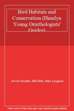 Bird Habitats and Conservation (Hamlyn Young Ornithologists' Guides)-David Chan