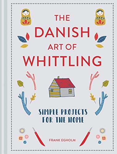 The danish art whittling - art, of