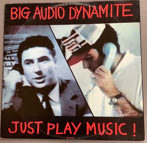 Big audio dynamite just play - big,