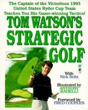Tom Watson's Strategic Golf -