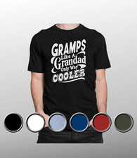 Gramps T Shirt Like A Grandad Only Way Cooler - Funny Grandpa T-shirt Great Gift