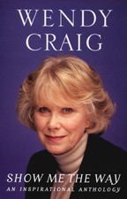 Wendy Craig: Show me the way