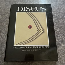 Discus Fish: The King of All Aquarium Fish by Eberhard Schulze (Hardcover, 1988)