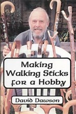 Making Walking Sticks for a Hobby by Dawson, David 0722333099 The Fast Free