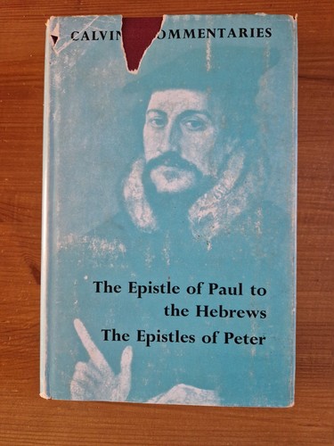Calvin commentaries hebrews - commentaries,
