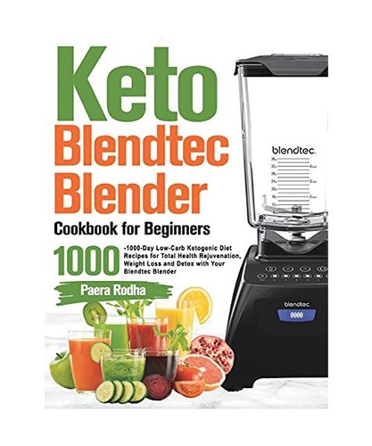 Keto blendtec blender - blendtec, cookbook