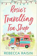 Rosie’s Travelling Tea Shop: An absolutely perfect laugh out loud romantic co.
