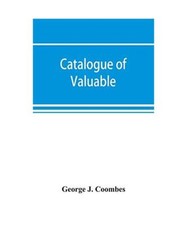 Catalogue of valuable, rare &