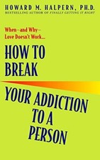 How to Break Your Addiction to
