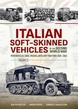 Italian Soft-Skinned Vehicles of the Second World War Volume 2 - 9781804514917