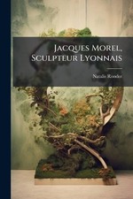 Jacques Morel, Sculpteur