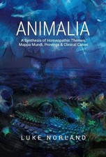 Animalia: A Synthesis of Homeopathic Themes, Mappa Mundi, Provings & Clinical