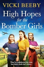 High Hopes for the Bomber Girls (Bombe..., Beeby, Vicki
