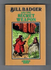 Bill Badger and the Secret Weapon by 'BB' Watkins-Pitchford.   H/bk D/w.  