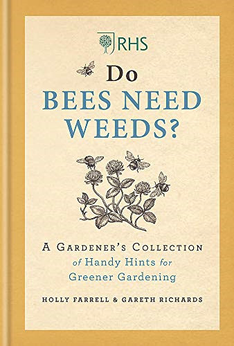 Rhs bees need weeds a - do,