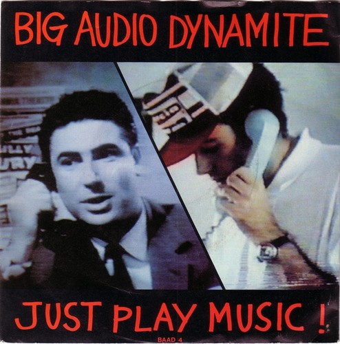 Big audio dynamite just - dynamite, play