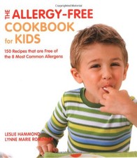 The Allergy-free Cookbook for Kids: 150 Recipes ... by Hammond, Leslie Paperback
