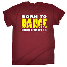 Born To Break Dance Forced To