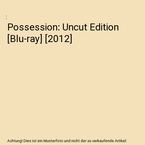 Possession uncut edition - possession:,