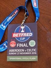 PITCHSIDE PASS- BETFRED CUP FINAL- ABERDEEN V CELTIC- NOVEMBER 2016