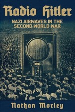 Radio Hitler: Nazi Airwaves in the Second World War (Hardcover)