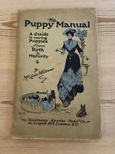 VERY RARE DOG BOOK "THE PUPPY MANUAL" 1913 BY MRS LESLIE WILLIAMS