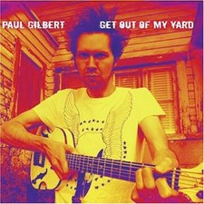 Paul Gilbert - Get Out of My