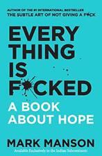 Everything Is F*cked : A Book