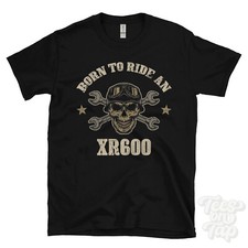 BORN TO RIDE AN XR600 T-SHIRT