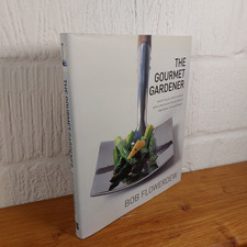 The Gourmet Gardener: Everything You Need to... — Bob Flowerdew